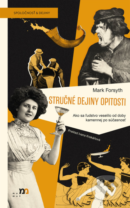 Kniha: Stručné dejiny opitosti (Mark Forsyth), 2022 Kniha: Stručné dejiny opitosti (Mark Forsyth), 2022