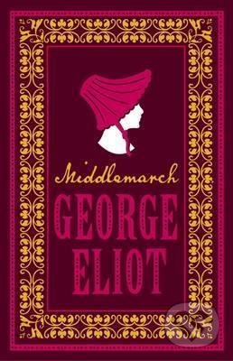 Kniha: Middlemarch (George Eliot). Alma Books, 2018 Kniha: Middlemarch (George Eliot). Alma Books, 2018