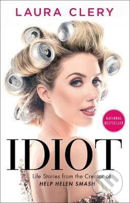 Kniha: Idiot (Laura Clery). Simon & Schuster, 2021 Kniha: Idiot (Laura Clery). Simon & Schuster, 2021