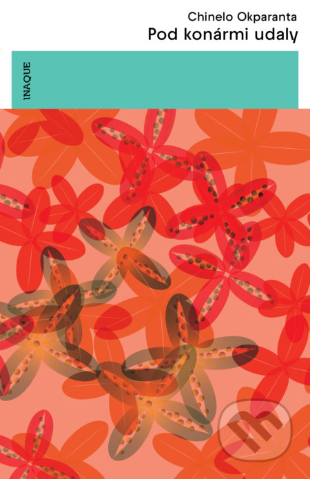 Kniha: Pod konármi udaly (Chinelo Okparanta). Inaque, 2022 Kniha: Pod konármi udaly (Chinelo Okparanta). Inaque, 2022