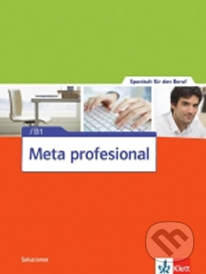 Kniha: Meta Profesional 2 (B1) – Guía didáctica (Klett). Klett, 2017 Kniha: Meta Profesional 2 (B1) – Guía didáctica (Klett). Klett, 2017