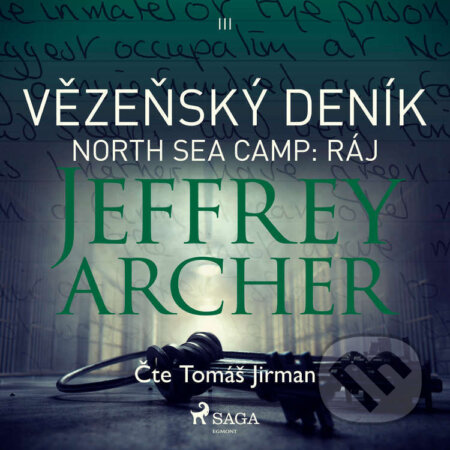 Audiokniha: Vězeňský deník III – North Sea Camp: Ráj (Jeffrey Archer). Saga Egmont, 2022 Audiokniha: Vězeňský deník III – North Sea Camp: Ráj (Jeffrey Archer). Saga Egmont, 2022