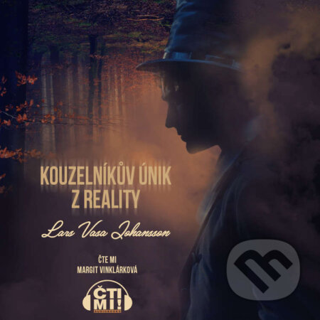 Audiokniha: Kouzelníkův únik z reality (Lars Vasa Johansson). Čti mi!, 2022 Audiokniha: Kouzelníkův únik z reality (Lars Vasa Johansson). Čti mi!, 2022