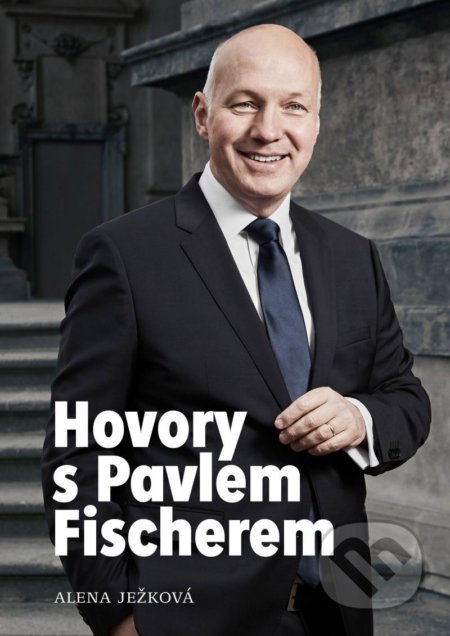 Kniha: Hovory s Pavlem Fischerem (Alena Ježková). Tichá srdce, 2022 Kniha: Hovory s Pavlem Fischerem (Alena Ježková). Tichá srdce, 2022