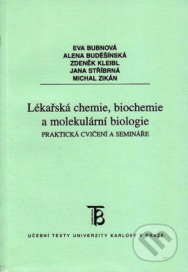 Kniha: Lékařská chemie,biochemie a molekulární biologie (Eva Bubnová). Karolinum, 2007 Kniha: Lékařská chemie,biochemie a molekulární biologie (Eva Bubnová). Karolinum, 2007