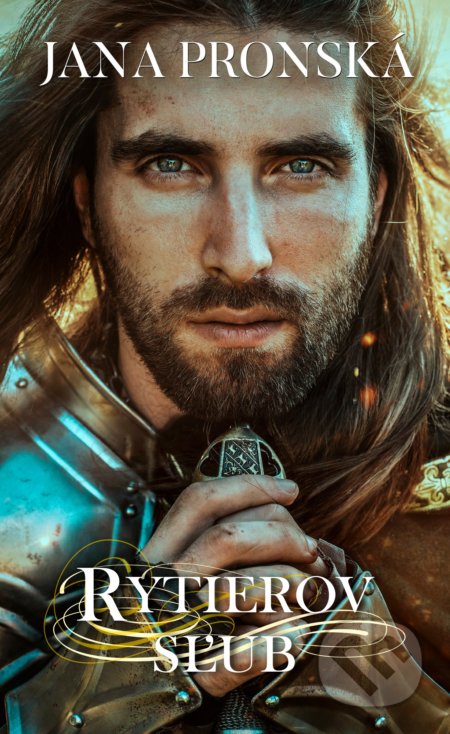 Kniha: Rytierov sľub (Jana Pronská). Slovenský spisovateľ, 2022 Kniha: Rytierov sľub (Jana Pronská). Slovenský spisovateľ, 2022