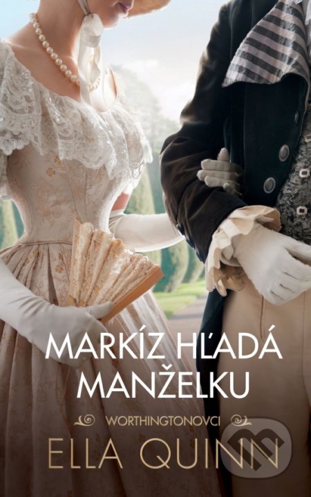 Kniha: Markíz hľadá manželku (Ella Quinn). Slovenský spisovateľ, 2022 Kniha: Markíz hľadá manželku (Ella Quinn). Slovenský spisovateľ, 2022