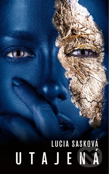 Kniha: Utajená (Lucia Sasková). Slovenský spisovateľ, 2022 Kniha: Utajená (Lucia Sasková). Slovenský spisovateľ, 2022