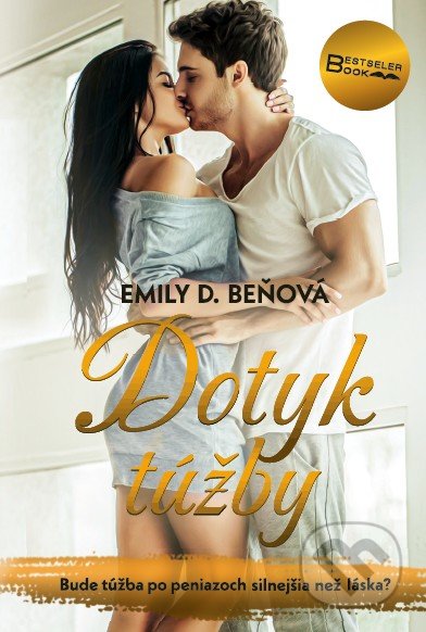 Kniha: Dotyk túžby (Emily D. Beňová). BESTSELLER, 2022 Kniha: Dotyk túžby (Emily D. Beňová). BESTSELLER, 2022