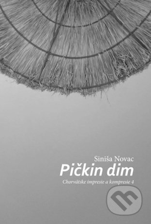 Kniha: Pičkin dim (Siniša Novac). Miloš Prekop - AND, 2022 Kniha: Pičkin dim (Siniša Novac). Miloš Prekop - AND, 2022