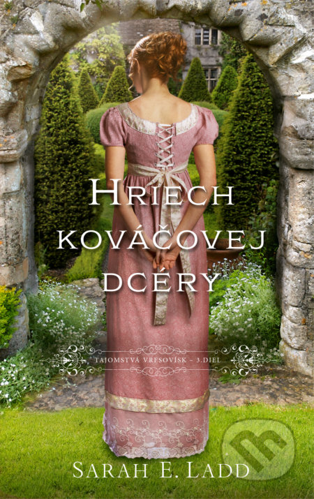Kniha: Hriech kováčovej dcéry (Sarah E. Ladd). Slovenský spisovateľ, 2022 Kniha: Hriech kováčovej dcéry (Sarah E. Ladd). Slovenský spisovateľ, 2022