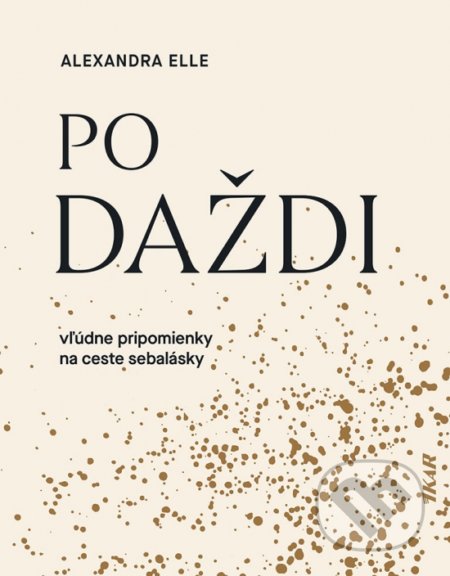 Kniha: Po daždi (Alexandra Elle). Ikar, 2022 Kniha: Po daždi (Alexandra Elle). Ikar, 2022
