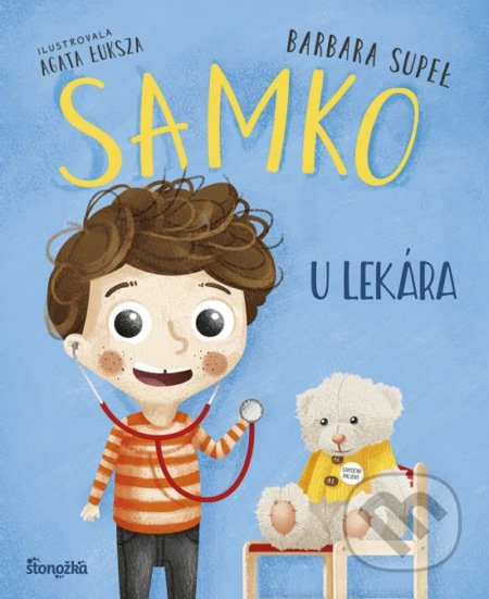 Kniha: Samko 2: Samko u lekára (Barbara Supeł). Stonožka, 2022 Kniha: Samko 2: Samko u lekára (Barbara Supeł). Stonožka, 2022