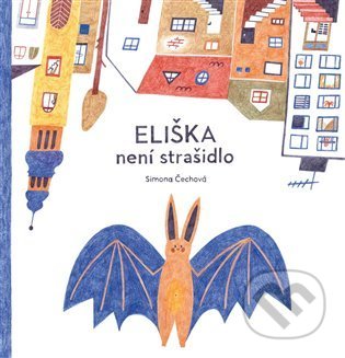 Kniha: Eliška není strašidlo (Simona Čechová). Labyrint, 2022 Kniha: Eliška není strašidlo (Simona Čechová). Labyrint, 2022