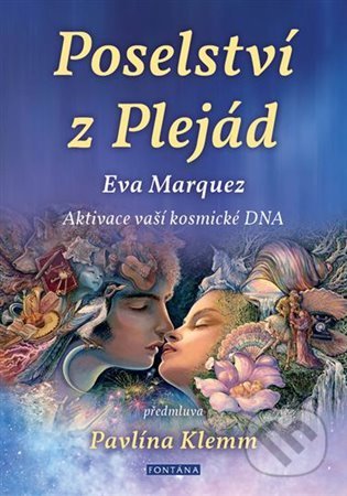 Kniha: Poselství z Plejád (Eva Marquez). Fontána, 2022 Kniha: Poselství z Plejád (Eva Marquez). Fontána, 2022