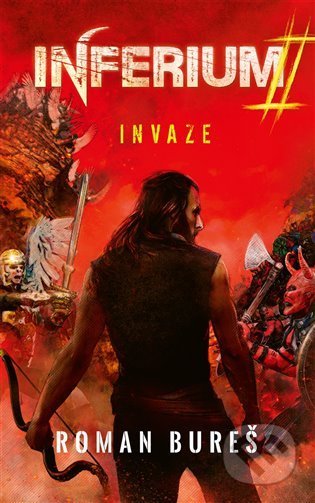 Kniha: Inferium - Invaze (Roman Bureš). Epocha, 2022 Kniha: Inferium - Invaze (Roman Bureš). Epocha, 2022
