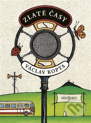 Kniha: Zlaté časy (Václav Kopta). Radioservis, 2022 Kniha: Zlaté časy (Václav Kopta). Radioservis, 2022
