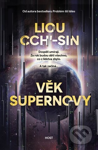 Kniha: Věk supernovy (Liou Cch´-Sin). Host, 2022 Kniha: Věk supernovy (Liou Cch´-Sin). Host, 2022
