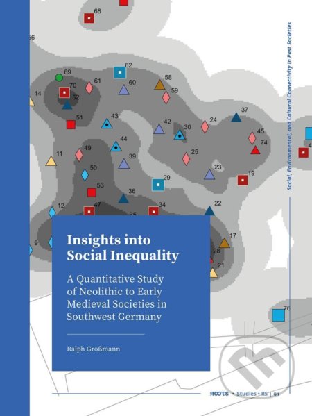 Kniha: Insights into Social Inequality (Ralph Grossmann). Sidestone, 2021 Kniha: Insights into Social Inequality (Ralph Grossmann). Sidestone, 2021