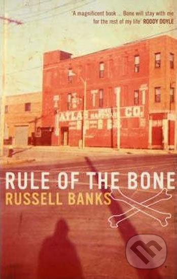 Kniha: Rule of the Bone (Russell Banks). Bloomsbury, 2006 Kniha: Rule of the Bone (Russell Banks). Bloomsbury, 2006