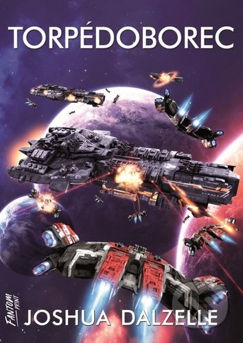 Kniha: Torpédoborec - Expanze 3 (Joshua Dalzelle). FANTOM Print, 2022 Kniha: Torpédoborec - Expanze 3 (Joshua Dalzelle). FANTOM Print, 2022