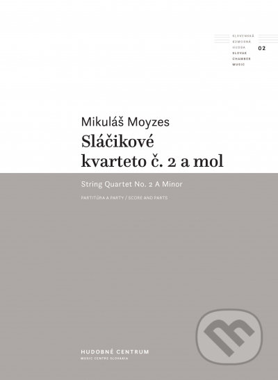 Kniha: Sláčikové kvarteto č. 2 a mol (Mikuláš Moyzes). Hudobné centrum, 2021 Kniha: Sláčikové kvarteto č. 2 a mol (Mikuláš Moyzes). Hudobné centrum, 2021