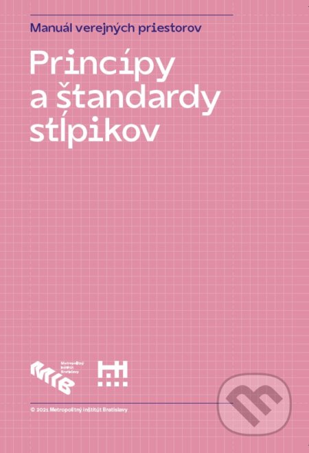 Kniha: Princípy a štandardy stĺpikovania (Metropolitný inštitút Bratislavy). Metropolitný inštitút Bratislavy, 2021 Kniha: Princípy a štandardy stĺpikovania (Metropolitný inštitút Bratislavy). Metropolitný inštitút Bratislavy, 2021