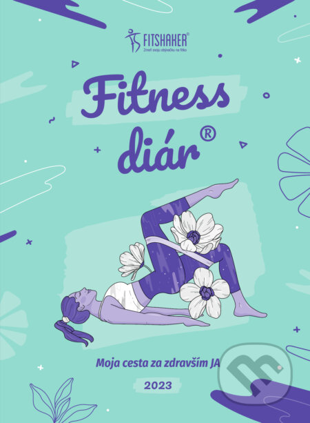 Fitness diár® 2023 (Fitshaker). Fitshaker, 2022 Fitness diár® 2023 (Fitshaker). Fitshaker, 2022