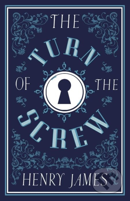 The Turn of the Screw - Henry James, Alma Books, 2021