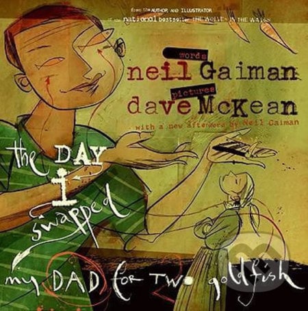 The Day I Swapped My Dad for Two Goldfish - Neil Gaiman, Dave McKean (ilustrátor), HarperCollins, 2006