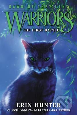 Kniha: Warriors: Dawn of the Clans - The First Battle (Erin Hunter). HarperCollins, 2016 Kniha: Warriors: Dawn of the Clans - The First Battle (Erin Hunter). HarperCollins, 2016