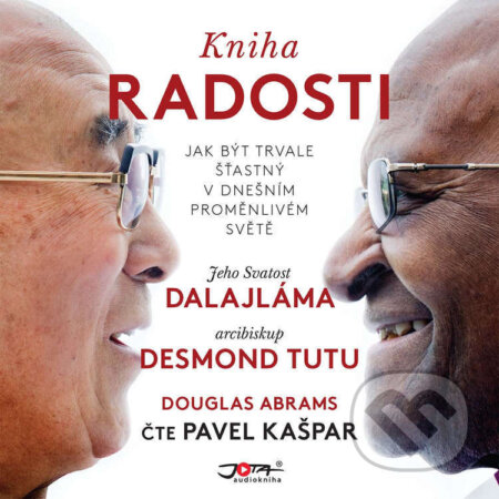 Audiokniha: Kniha radosti (Dalajláma, Desmond Mpilo Tutu a Douglas Abrams). Jota, 2022 Audiokniha: Kniha radosti (Dalajláma, Desmond Mpilo Tutu a Douglas Abrams). Jota, 2022