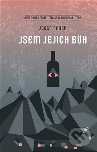 Kniha: Jsem jejich bůh (Josef Pánek). Argo, 2022 Kniha: Jsem jejich bůh (Josef Pánek). Argo, 2022