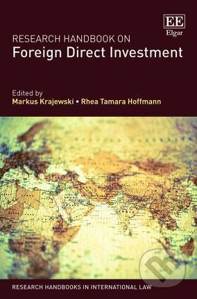 Kniha: Research Handbook on Foreign Direct Investment (Markus Krajewski). Edward Elgar, 2019 Kniha: Research Handbook on Foreign Direct Investment (Markus Krajewski). Edward Elgar, 2019