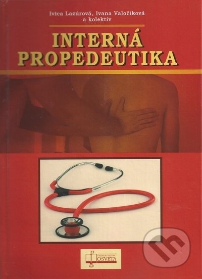 Kniha: Interná propedeutika, 2. vydanie (Ivana Valočíková, kolektiv a Ivica Lazúrová). Osveta, 2014 Kniha: Interná propedeutika, 2. vydanie (Ivana Valočíková, kolektiv a Ivica Lazúrová). Osveta, 2014