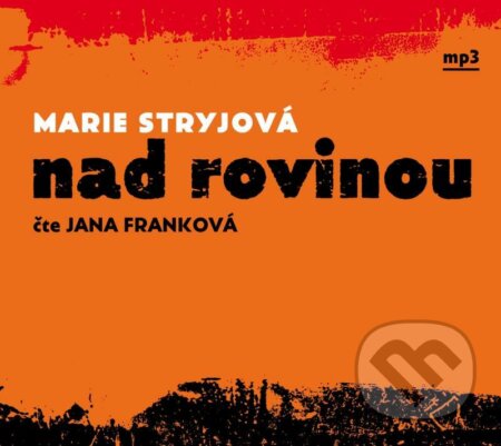 Audiokniha: Nad rovinou (Marie Stryjová). Radioservis, 2022 Audiokniha: Nad rovinou (Marie Stryjová). Radioservis, 2022