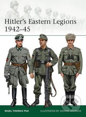 Kniha: Hitler´s Eastern Legions 1942-45 (Nigel Thomas). Bloomsbury, 2020 Kniha: Hitler´s Eastern Legions 1942-45 (Nigel Thomas). Bloomsbury, 2020