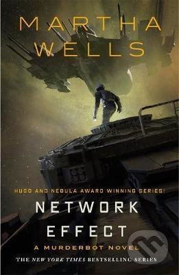 Kniha: Network Effect : A Murderbot Novel (Martha Wells). St. Martin´s Press, 2020 Kniha: Network Effect : A Murderbot Novel (Martha Wells). St. Martin´s Press, 2020