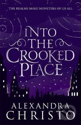 Kniha: Into The Crooked Place (Alexandra Christo). Hot Key, 2019 Kniha: Into The Crooked Place (Alexandra Christo). Hot Key, 2019
