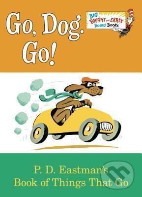Kniha: Go, Dog. Go! (P.D. Eastman). Random House, 2015 Kniha: Go, Dog. Go! (P.D. Eastman). Random House, 2015