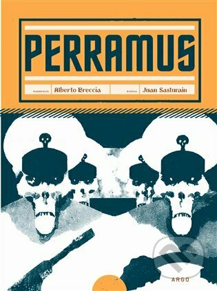 Kniha: Perramus (Alberto Breccia a Juan Sasturain). Argo, 2022 Kniha: Perramus (Alberto Breccia a Juan Sasturain). Argo, 2022