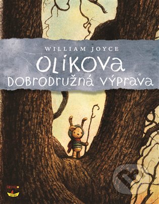 Kniha: Olíkova dobrodružná výprava (William Joyce). Argo, 2022 Kniha: Olíkova dobrodružná výprava (William Joyce). Argo, 2022