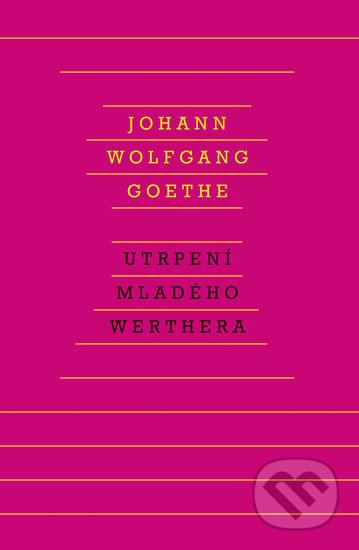 Kniha: Utrpení mladého Werthera (Johann Wolfgang Goethe). Odeon CZ, 2022 Kniha: Utrpení mladého Werthera (Johann Wolfgang Goethe). Odeon CZ, 2022