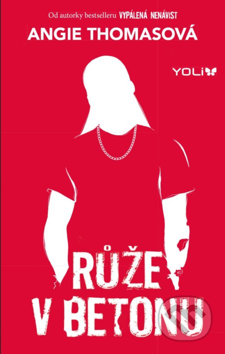 Kniha: Růže v betonu (Angie Thomas). YOLi CZ, 2022 Kniha: Růže v betonu (Angie Thomas). YOLi CZ, 2022