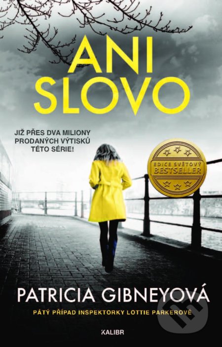 Kniha: Ani slovo (Patricia Gibney). Kalibr, 2022 Kniha: Ani slovo (Patricia Gibney). Kalibr, 2022