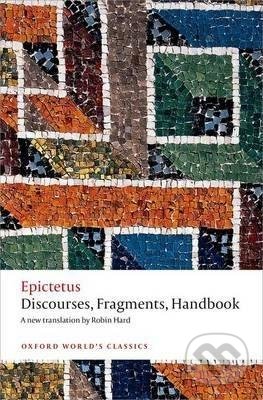 Kniha: Discourses, Fragments, Handbook (Epictetus). Oxford University Press, 2014 Kniha: Discourses, Fragments, Handbook (Epictetus). Oxford University Press, 2014