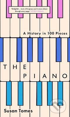Kniha: The Piano (Susan Tomes). Yale University Press, 2021 Kniha: The Piano (Susan Tomes). Yale University Press, 2021