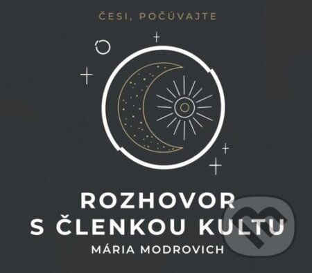 Kniha: Rozhovor s členkou kultu (Mária Modrovich). Větrné mlýny, 2022 Kniha: Rozhovor s členkou kultu (Mária Modrovich). Větrné mlýny, 2022