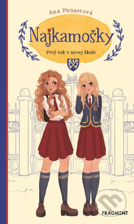 Kniha: Najkamošky: Prvý rok v novej škole (Ana Punset). Fragment, 2022 Kniha: Najkamošky: Prvý rok v novej škole (Ana Punset). Fragment, 2022