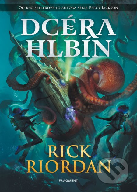 Kniha: Dcéra hlbín (Rick Riordan). Fragment, 2022 Kniha: Dcéra hlbín (Rick Riordan). Fragment, 2022